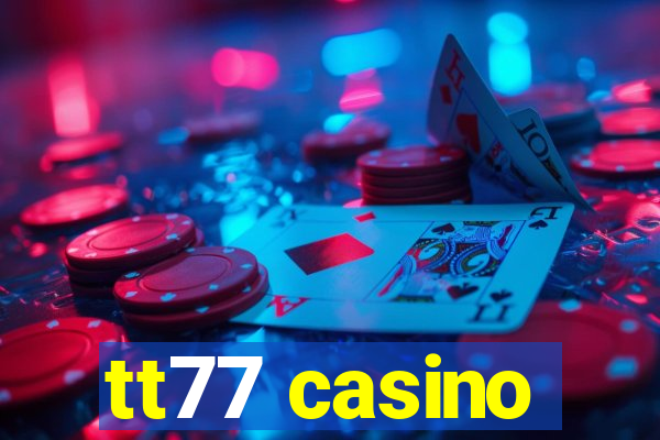 tt77 casino